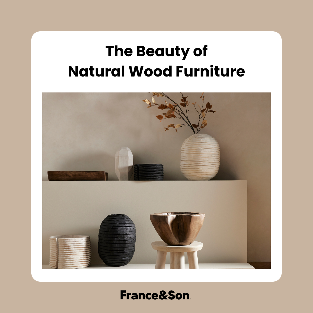 The Beauty of Natural Wood Furniture