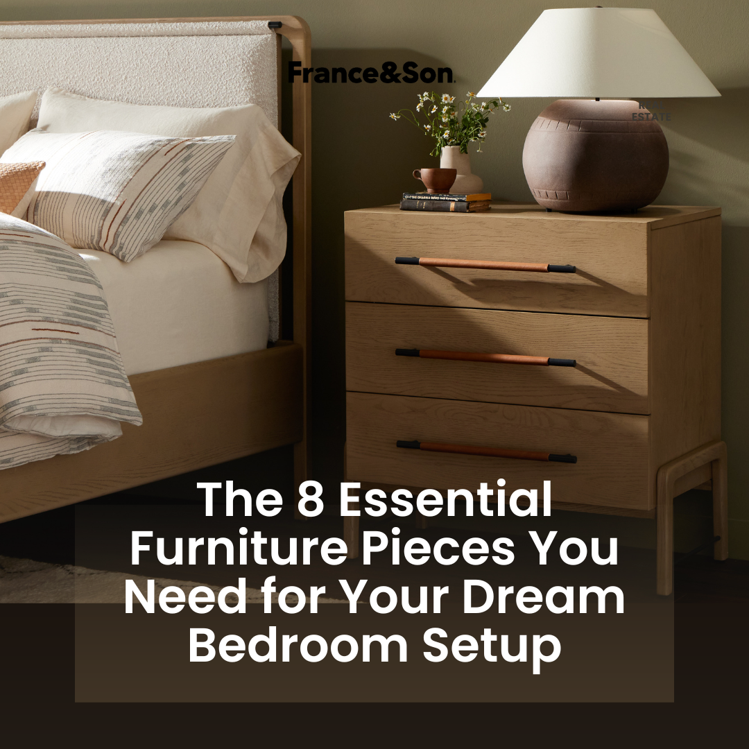 The 8 Essential Furniture Pieces You Need for Your Dream Bedroom Setup
