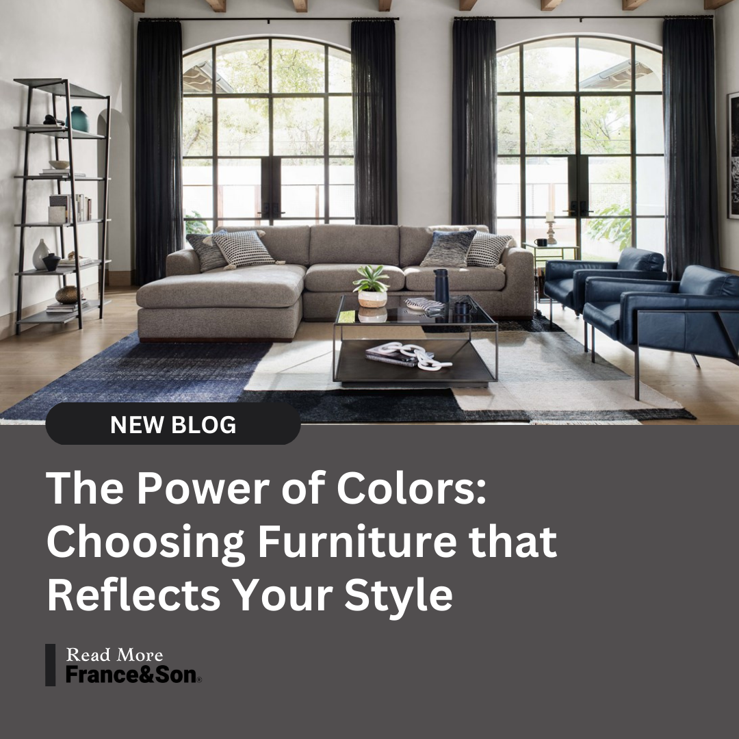 The Power of Colors: Choosing Furniture that Reflects Your Style