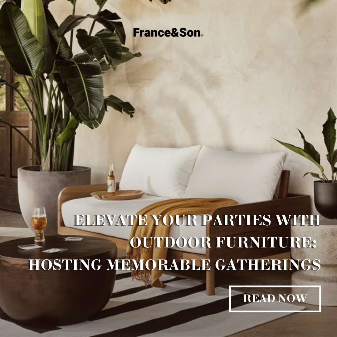 Elevate Your Parties with Outdoor Furniture: Hosting Memorable Gatherings