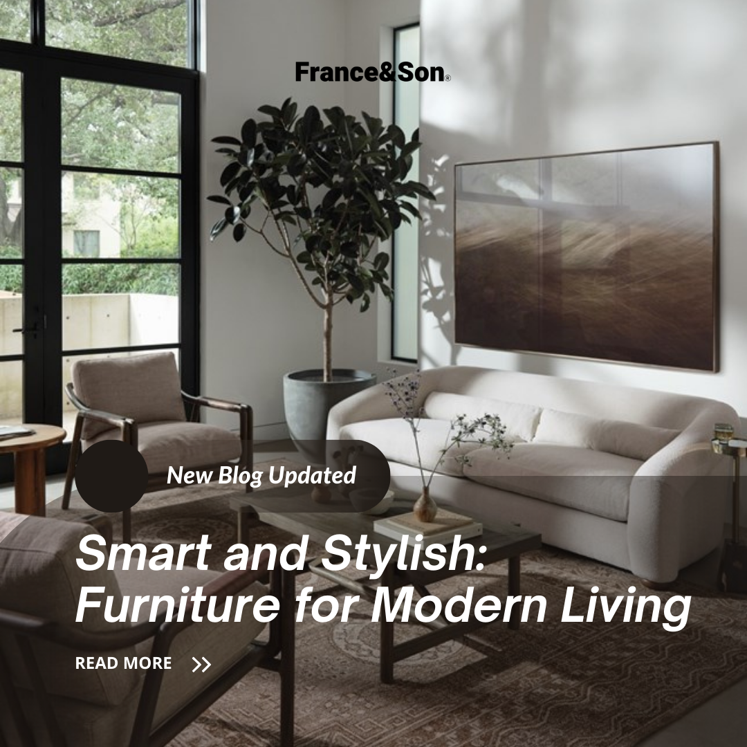 Smart and Stylish: Furniture for Modern Living