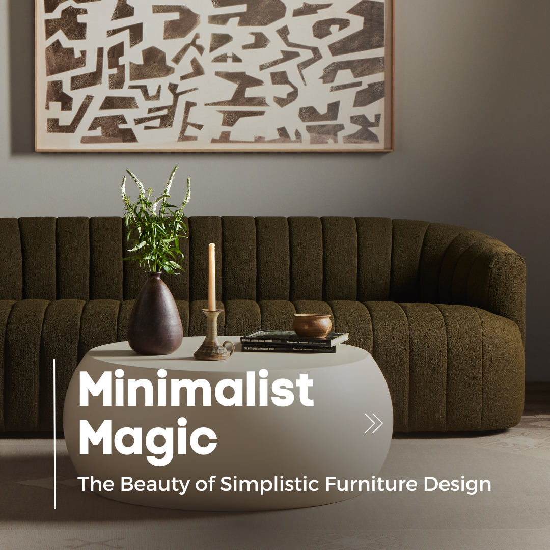 Minimalist Magic: The Beauty of Simplistic Furniture Design – France & Son