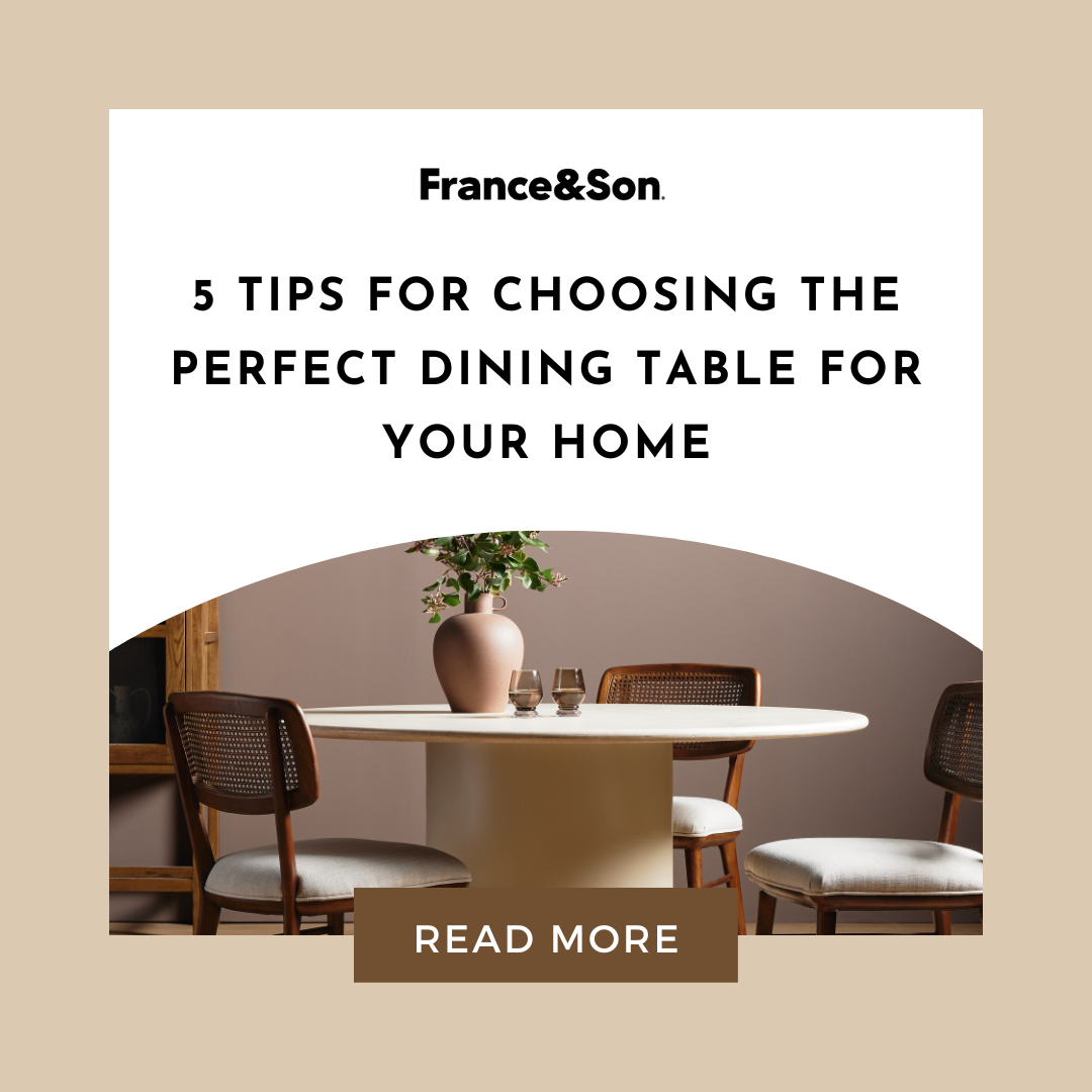 5 Tips for Choosing the Perfect Dining Table for Your Home