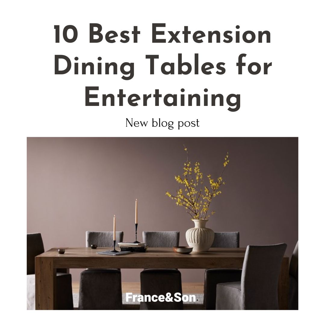 10 Best Extension Dining Tables for Entertaining
