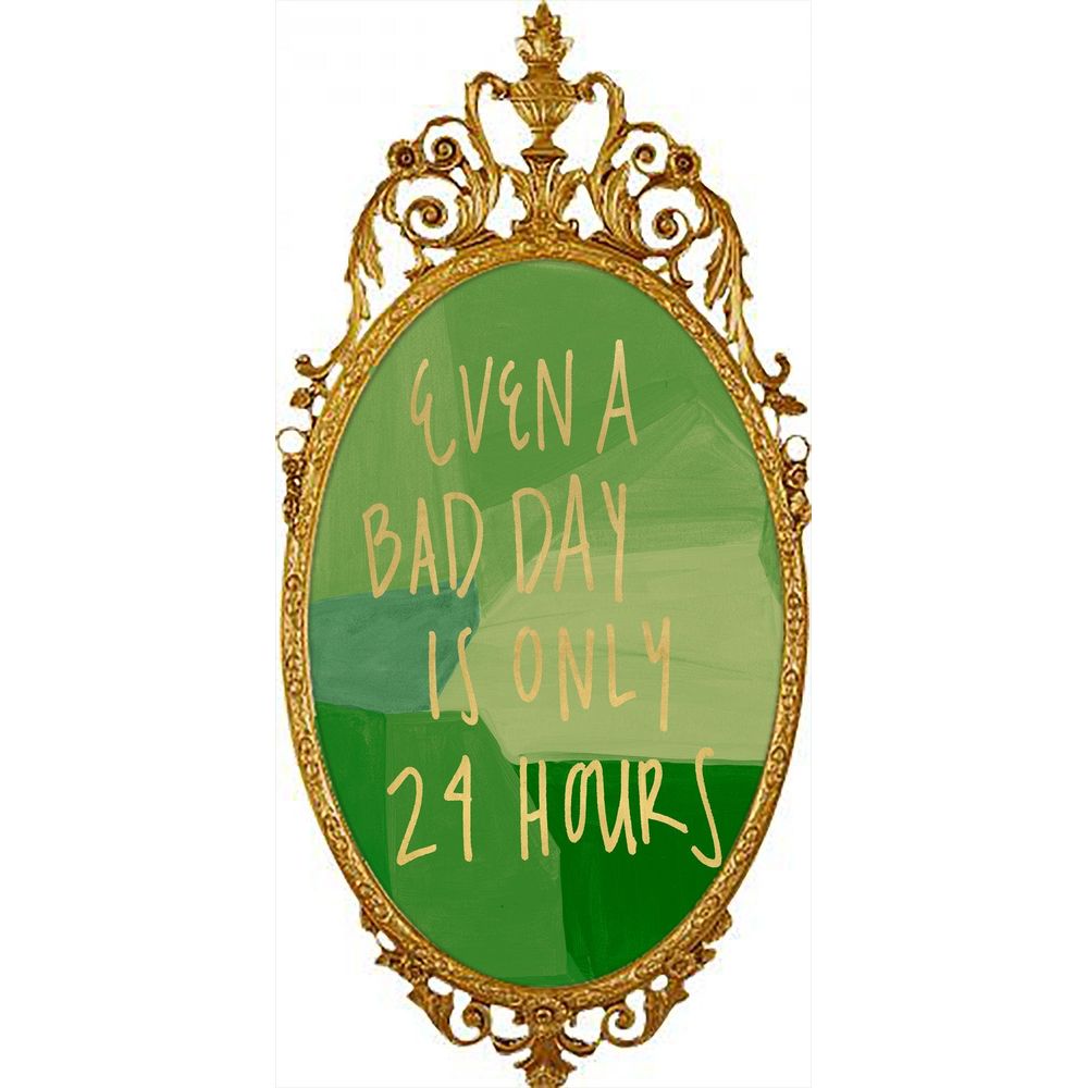 Wall Art Even a Bad Day is Only 24 Hours (WTY1258)